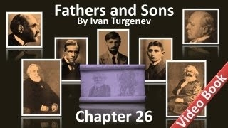 Chapter 26 - Fathers and Sons by Ivan Turgenev
