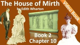 Book 2 - Chapter 10 - The House of Mirth by Edith Wharton