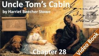 Chapter 28 - Uncle Tom's Cabin by Harriet Beecher Stowe