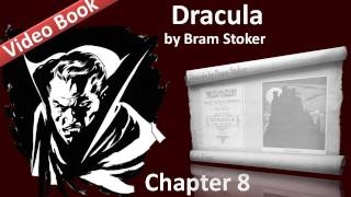 Chapter 08 - Dracula by Bram Stoker