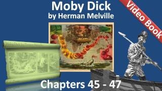 Chapter 045-047 - Moby Dick by Herman Melville