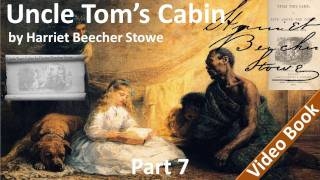 Part 7 - Uncle Tom's Cabin Audiobook by Harriet Beecher Stowe (Chs 30-37)